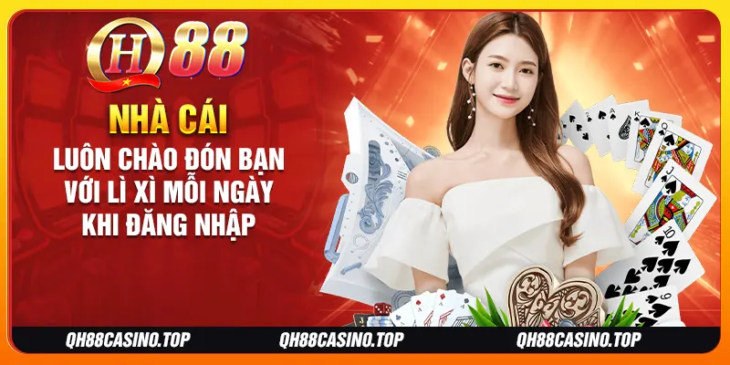 Nhà cái luôn chào đón bạn với lì xì mỗi ngày khi đăng nhập