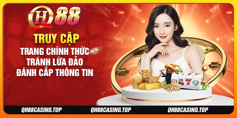 Truy cập trang chính thức tránh lừa đảo đánh cắp thông tin Truy cập trang chính thức tránh lừa đảo đánh cắp thông tin